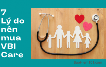 7 Lý do bạn nên mua bảo hiểm sức khỏe VBI Care